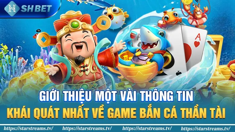 Chơi Bắn Cá Thần Tài Thắng Tiền Thành Công 1 Giới thiệu khái quát nhất về game bắn cá thần tài
