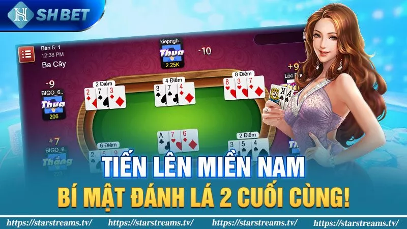 Tiến Lên Miền Nam: Có được đánh 2 cuối không? 1 Tiến Lên Miền Nam: Bí mật đánh lá 2 cuối cùng!